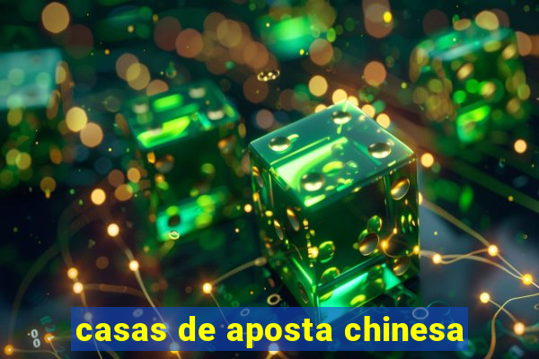 casas de aposta chinesa